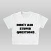 Don’t ask questions baby tee - white