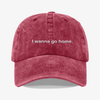 I wanna go home. - dad hat