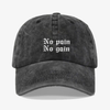 No pain no gain - dad hat